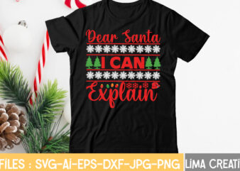 Dear Santa I Can Explain T-shirt Design,CHRISTMAS SVG Bundle, CHRISTMAS Clipart, Christmas Svg Files For Cricut, Christmas Svg Cut Files, Christmas Png Bundle, Merry Christmas Svg Merry Christmas SVG, christmas