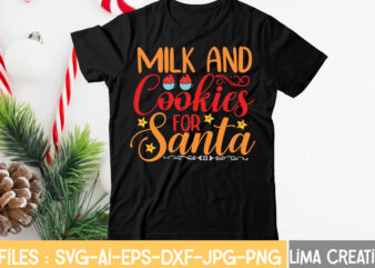 Milk And Cookies For Santa T-shirt Design,CHRISTMAS SVG Bundle, CHRISTMAS Clipart, Christmas Svg Files For Cricut, Christmas Svg Cut Files, Christmas Png Bundle, Merry Christmas Svg Merry Christmas SVG, christmas