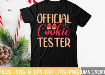 Official Cookie Tester T-shirt Design,CHRISTMAS SVG Bundle, CHRISTMAS Clipart, Christmas Svg Files For Cricut, Christmas Svg Cut Files, Christmas Png Bundle, Merry Christmas Svg Merry Christmas SVG, christmas svg bundle,