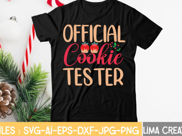 Official cookie tester t-shirt design,christmas svg bundle, christmas clipart, christmas svg files for cricut, christmas svg cut files, christmas png bundle, merry christmas svg merry christmas svg, christmas svg bundle,