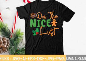 On The Nice List T-shirt Design,CHRISTMAS SVG Bundle, CHRISTMAS Clipart, Christmas Svg Files For Cricut, Christmas Svg Cut Files, Christmas Png Bundle, Merry Christmas Svg Merry Christmas SVG, christmas svg