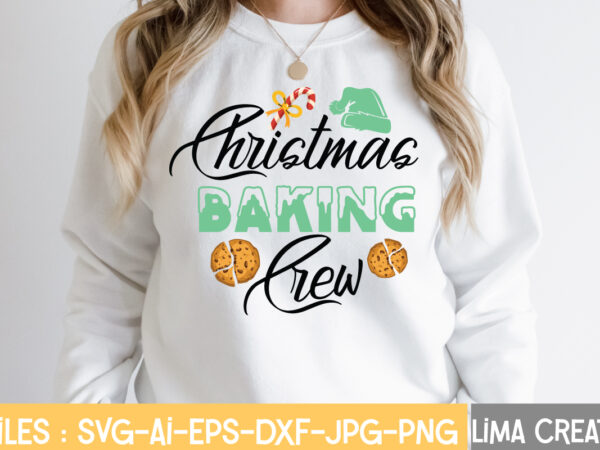 Christmas baking crew t-shirt design,christmas svg bundle, cwinter svg bundle, christmas svg, winter svg, santa svg, christmas quote svg, funny quotes svg, snowman svg, holiday svg, winter quote svgwinter svg Christmas baking crew t-shirt design,christmas svg bundle, cwinter svg bundle, christmas svg, winter svg, santa svg, christmas quote svg, funny quotes svg, snowman svg, holiday svg, winter quote svgwinter svg