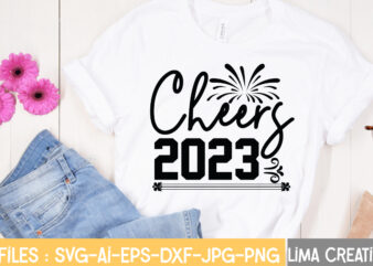 Cheers 2023 T-shirt Design,Happy New Year 2023 SVG Bundle, New Year SVG, New Year Shirt, New Year Outfit svg, Hand Lettered SVG, New Year Sublimation, Cut File Cricut Happy New