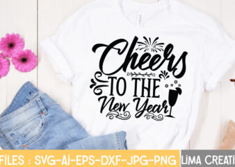 Cheers To The New Year T-shirt Design,Happy New Year 2023 SVG Bundle, New Year SVG, New Year Shirt, New Year Outfit svg, Hand Lettered SVG, New Year Sublimation, Cut File