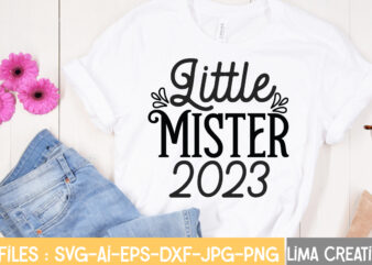 Little Mister 2023 T-shirt Design,Happy New Year 2023 SVG Bundle, New Year SVG, New Year Shirt, New Year Outfit svg, Hand Lettered SVG, New Year Sublimation, Cut File Cricut Happy