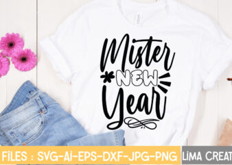 Mister New Year T-shirt Design,New Years SVG Bundle, New Year’s Eve Quote, Cheers 2023 Saying, Nye Decor, Happy New Year Clip Art, New Year, 2023 svg, LEOCOLOR Happy New Year