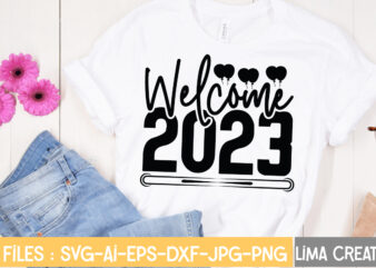Welcome 2023 T-shirt Design,New Years SVG Bundle, New Year’s Eve Quote, Cheers 2023 Saying, Nye Decor, Happy New Year Clip Art, New Year, 2023 svg, LEOCOLOR Happy New Year SVG