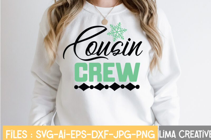 Cousin Crew T-shirt Design,CHRISTMAS SVG Bundle, CWinter SVG Bundle, Christmas Svg, Winter svg, Santa svg, Christmas Quote svg, Funny Quotes Svg, Snowman SVG, Holiday SVG, Winter Quote SvgWinter SVG Bundle,