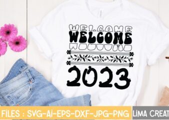 welcome 2023 T-shirt Design,New Years SVG Bundle, New Year’s Eve Quote, Cheers 2023 Saying, Nye Decor, Happy New Year Clip Art, New Year, 2023 svg, LEOCOLOR Happy New Year SVG