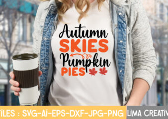 Autumn Skies Pumpkin Pies T-shirt Design,Fall Svg, Halloween svg bundle, Fall SVG bundle, Autumn Svg, Thanksgiving Svg, Pumpkin face svg, Porch sign svg, Cricut silhouette png Fall SVG, Fall SVG