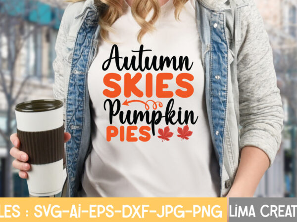 Autumn skies pumpkin pies t-shirt design,fall svg, halloween svg bundle, fall svg bundle, autumn svg, thanksgiving svg, pumpkin face svg, porch sign svg, cricut silhouette png fall svg, fall svg