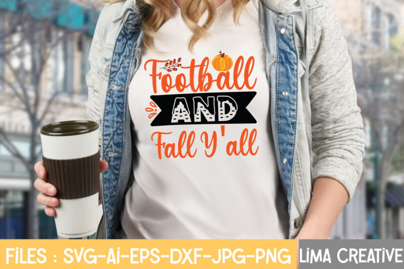 Football And Fall Y'All T-shirt Design,Fall Svg, Halloween svg bundle, Fall SVG bundle, Autumn Svg, Thanksgiving Svg, Pumpkin face svg, Porch sign svg, Cricut silhouette png Fall SVG, Fall SVG