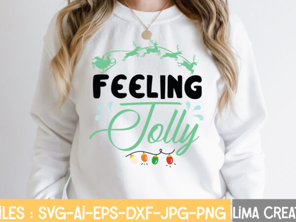 Feeling jolly t-shirt design,christmas svg bundle, cwinter svg bundle, christmas svg, winter svg, santa svg, christmas quote svg, funny quotes svg, snowman svg, holiday svg, winter quote svgwinter svg bundle,