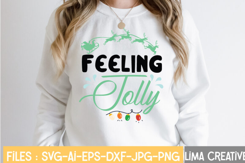 Feeling Jolly T-shirt Design,CHRISTMAS SVG Bundle, CWinter SVG Bundle, Christmas Svg, Winter svg, Santa svg, Christmas Quote svg, Funny Quotes Svg, Snowman SVG, Holiday SVG, Winter Quote SvgWinter SVG Bundle,