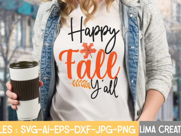 Happy fall y’all t- shirt design,fall svg, halloween svg bundle, fall svg bundle, autumn svg, thanksgiving svg, pumpkin face svg, porch sign svg, cricut silhouette png fall svg, fall svg