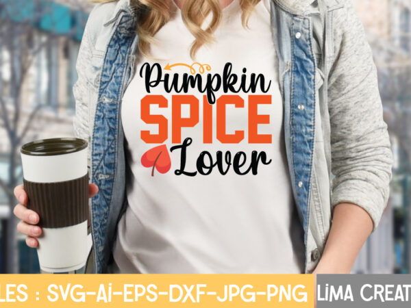 Pumpkin spice lover t-shirt design,fall svg, halloween svg bundle, fall svg bundle, autumn svg, thanksgiving svg, pumpkin face svg, porch sign svg, cricut silhouette png fall svg, fall svg bundle,