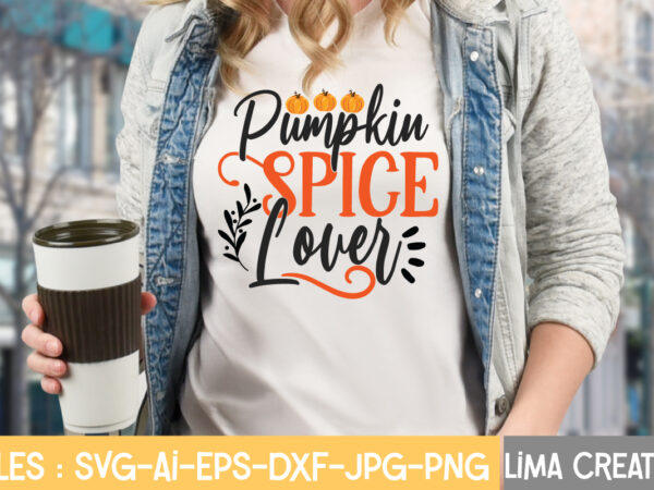 Pumpkin spice lover t-shirt design,fall svg, halloween svg bundle, fall svg bundle, autumn svg, thanksgiving svg, pumpkin face svg, porch sign svg, cricut silhouette png fall svg, fall svg bundle, Pumpkin spice lover t-shirt design,fall svg, halloween svg bundle, fall svg bundle, autumn svg, thanksgiving svg, pumpkin face svg, porch sign svg, cricut silhouette png fall svg, fall svg bundle,
