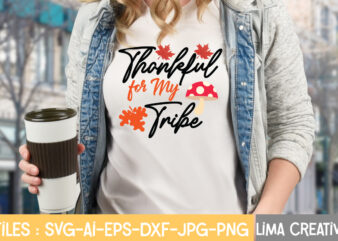 Thankful For My Tribe T-shirt Design,Fall Svg, Halloween svg bundle, Fall SVG bundle, Autumn Svg, Thanksgiving Svg, Pumpkin face svg, Porch sign svg, Cricut silhouette png Fall SVG, Fall SVG Bundle, Autumn Svg, Thanksgiving Svg, Fall Svg Designs, Fall Sign, Autumn Bundle Svg, Cut File Cricut, Silhouette, PNG Fall svg, Happy fall svg, Fall svg bundle, Autumn svg bundle, Svg Designs, PNG, Pumpkin svg, Silhouette, Cricut fall svg, happy fall svg,fall svg bundle, autumn svg bundle. SVG bundle, svg bundles, fonts svg bundle, svg files for cricut, svg files. svg designs bundle, svg design bundle svg shirt bundle quote svg Fall SVG, Fall SVG Bundle, Autumn Svg, Thanksgiving Svg, Fall Svg Designs, Fall Sign, Autumn Bundle Svg, Cut File Cricut, Silhouette, PNG Fall svg bundle, Fall svg, Happy fall svg, Autumn svg bundle, PNG, Pumpkin svg, Fall Svg Designs, Fall Sign, Cut Cricut, Silhouette, PNG fall svg, happy fall svg,fall svg bundle, autumn svg bundle. Fall SVG, Cute Fall PNG, Sweater Weather, Fall Cat svg, PSL svg, Cute Cat png, kids fall sweatshirt, seasonal png bundle, latte clipart Fall SVG Bundle, Fall Svg, Autumn Svg, Thanksgiving Svg, Fall Svg Designs, Fall Svg Sign, Autumn Bundle Svg, Cricut, Silhouette, PNG Fall SVG, Fall SVG Bundle, Autumn Svg, Thanksgiving svg, Fall svg Design, Autumn Bundle, Svg Cut File Cricut, Instant Download Fall svg, Happy fall svg, Fall svg bundle, Autumn svg bundle, Svg Designs, PNG, Pumpkin svg, Silhouette, Cricut Fall Svg, Halloween svg bundle, Fall SVG bundle, Autumn Svg, Thanksgiving Svg, Pumpkin face svg, Porch sign svg, Cricut silhouette png