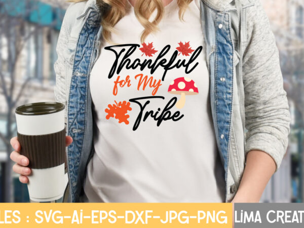 Thankful for my tribe t-shirt design,fall svg, halloween svg bundle, fall svg bundle, autumn svg, thanksgiving svg, pumpkin face svg, porch sign svg, cricut silhouette png fall svg, fall svg
