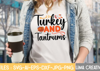 Turkey And Tantrums T-shirt Design,Fall Svg, Halloween svg bundle, Fall SVG bundle, Autumn Svg, Thanksgiving Svg, Pumpkin face svg, Porch sign svg, Cricut silhouette png Fall SVG, Fall SVG Bundle,