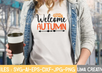 Welcome Autumn T-shirt Design,Fall Svg, Halloween svg bundle, Fall SVG bundle, Autumn Svg, Thanksgiving Svg, Pumpkin face svg, Porch sign svg, Cricut silhouette png Fall SVG, Fall SVG Bundle, Autumn