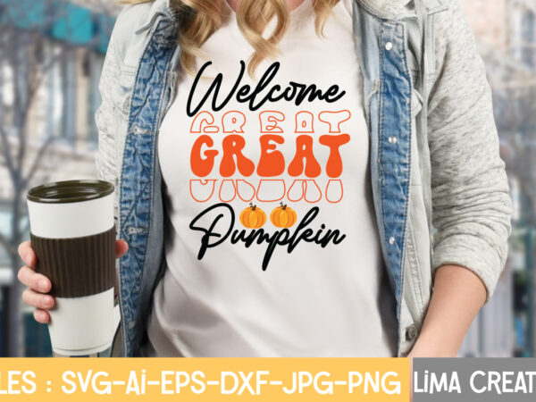 Welcome great pumpkin t-shirt design,fall svg, halloween svg bundle, fall svg bundle, autumn svg, thanksgiving svg, pumpkin face svg, porch sign svg, cricut silhouette png fall svg, fall svg bundle,