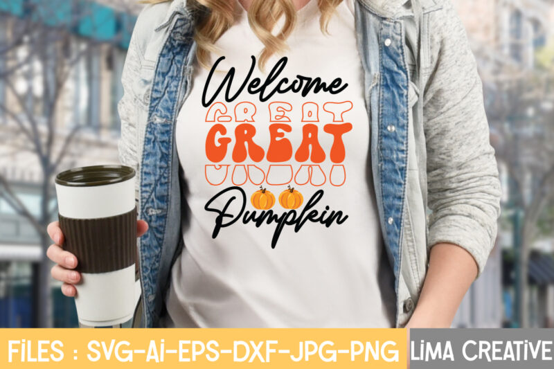 Welcome Great Pumpkin T-shirt Design,Fall Svg, Halloween svg bundle, Fall SVG bundle, Autumn Svg, Thanksgiving Svg, Pumpkin face svg, Porch sign svg, Cricut silhouette png Fall SVG, Fall SVG Bundle,