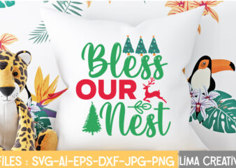 Bless Our Nest T-shirt Design,Christmas SVG Bundle, Christmas SVG, Merry Christmas SVG, Christmas Ornaments svg, Winter svg, Santa svg, Funny Christmas Bundle svg Cricut CHRISTMAS SVG Bundle, CHRISTMAS Clipart, Christmas