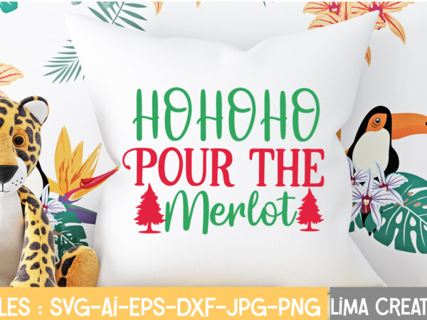 Ho ho ho pour the merlot t-shirt design,.christmas svg bundle, christmas svg, merry christmas svg, christmas ornaments svg, winter svg, santa svg, funny christmas bundle svg cricut christmas svg bundle, Ho ho ho pour the merlot t-shirt design,.christmas svg bundle, christmas svg, merry christmas svg, christmas ornaments svg, winter svg, santa svg, funny christmas bundle svg cricut christmas svg bundle,