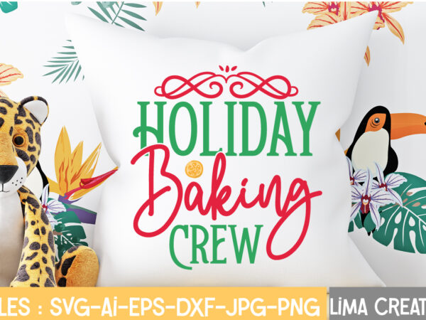 Holioday baking crew t-shirt design,christmas svg bundle, christmas svg, merry christmas svg, christmas ornaments svg, winter svg, santa svg, funny christmas bundle svg cricut christmas svg bundle, christmas clipart, christmas