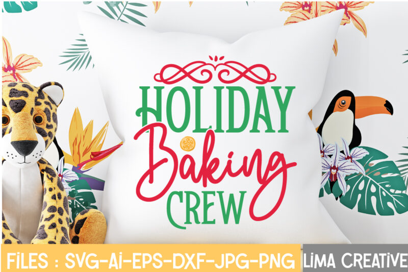 Holioday Baking Crew T-shirt Design,Christmas SVG Bundle, Christmas SVG, Merry Christmas SVG, Christmas Ornaments svg, Winter svg, Santa svg, Funny Christmas Bundle svg Cricut CHRISTMAS SVG Bundle, CHRISTMAS Clipart, Christmas