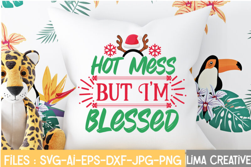 Hot Mess But I'm Blessed T-shirt Design,Christmas SVG Bundle, Christmas SVG, Merry Christmas SVG, Christmas Ornaments svg, Winter svg, Santa svg, Funny Christmas Bundle svg Cricut CHRISTMAS SVG Bundle, CHRISTMAS
