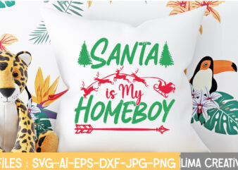 Santa IS My Homeboy T-shirt Design,Christmas SVG Bundle, Christmas SVG, Merry Christmas SVG, Christmas Ornaments svg, Winter svg, Santa svg, Funny Christmas Bundle svg Cricut CHRISTMAS SVG Bundle, CHRISTMAS Clipart,
