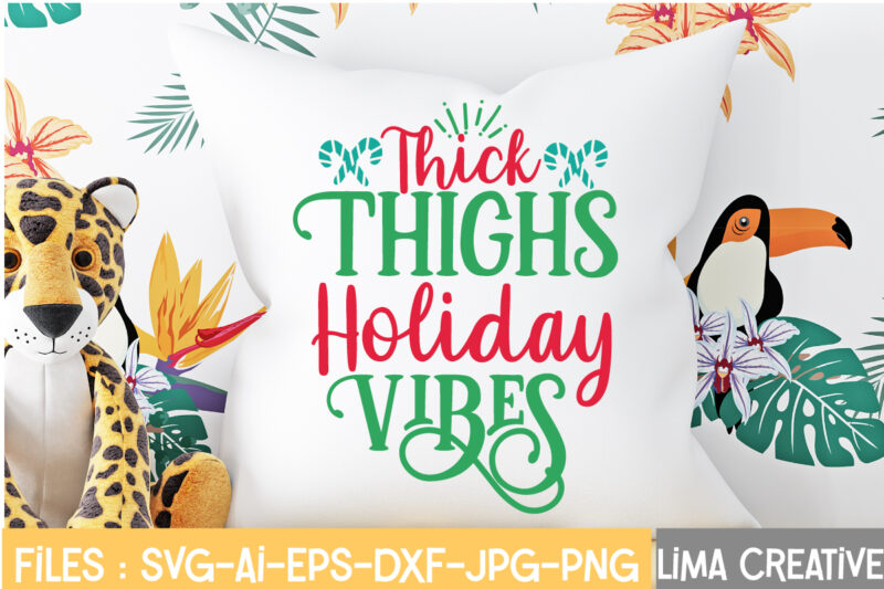 Thick Thighs Holiday Vibes T-shirt Design,Christmas SVG Bundle, Christmas SVG, Merry Christmas SVG, Christmas Ornaments svg, Winter svg, Santa svg, Funny Christmas Bundle svg Cricut CHRISTMAS SVG Bundle, CHRISTMAS Clipart,