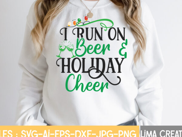 I run on beer holiday cheer t-shirt design,christmas svg bundle, christmas svg, merry christmas svg, christmas ornaments svg, winter svg, santa svg, funny christmas bundle svg cricut christmas svg bundle, I run on beer holiday cheer t-shirt design,christmas svg bundle, christmas svg, merry christmas svg, christmas ornaments svg, winter svg, santa svg, funny christmas bundle svg cricut christmas svg bundle,