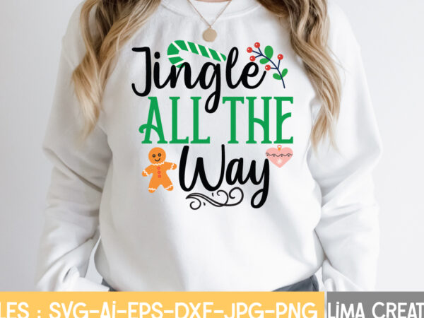 Jingle all the way t-shirt design,christmas svg bundle, christmas svg, merry christmas svg, christmas ornaments svg, winter svg, santa svg, funny christmas bundle svg cricut christmas svg bundle, christmas clipart,