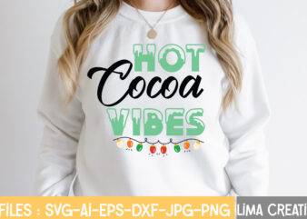 Hot Cocoa Vibes T-shirt Design,CHRISTMAS SVG Bundle, CWinter SVG Bundle, Christmas Svg, Winter svg, Santa svg, Christmas Quote svg, Funny Quotes Svg, Snowman SVG, Holiday SVG, Winter Quote SvgWinter SVG