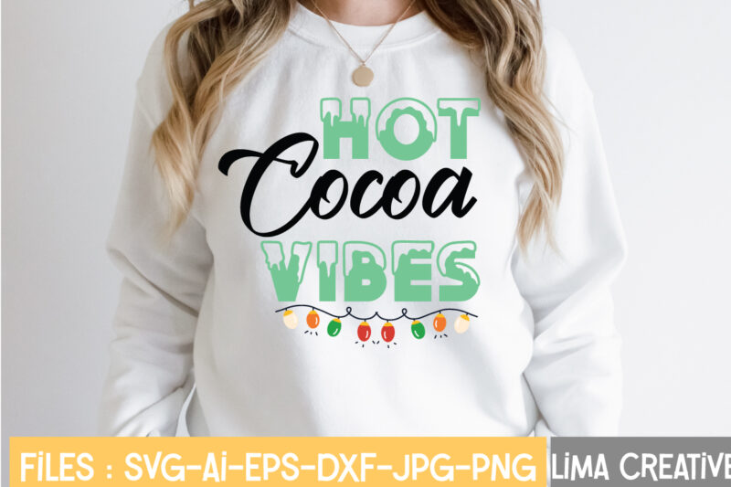 Hot Cocoa Vibes T-shirt Design,CHRISTMAS SVG Bundle, CWinter SVG Bundle, Christmas Svg, Winter svg, Santa svg, Christmas Quote svg, Funny Quotes Svg, Snowman SVG, Holiday SVG, Winter Quote SvgWinter SVG