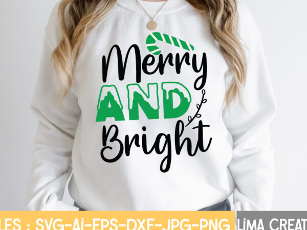 Merry and bright t-shirt design,christmas svg bundle, christmas svg, merry christmas svg, christmas ornaments svg, winter svg, santa svg, funny christmas bundle svg cricut christmas svg bundle, christmas clipart, christmas