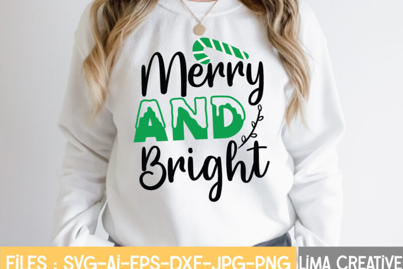 Merry And Bright T-shirt Design,Christmas SVG Bundle, Christmas SVG, Merry Christmas SVG, Christmas Ornaments svg, Winter svg, Santa svg, Funny Christmas Bundle svg Cricut CHRISTMAS SVG Bundle, CHRISTMAS Clipart, Christmas