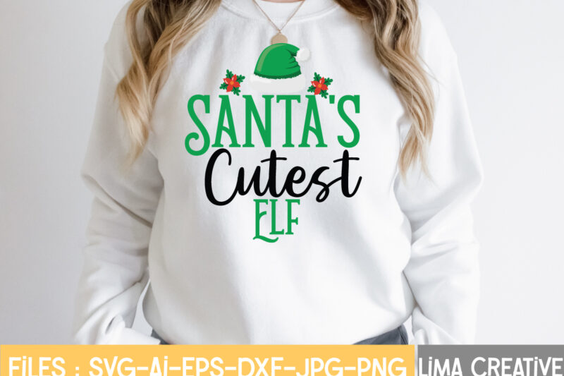 Santa Cutest Elf T-shirt Design,Christmas SVG Bundle, Christmas SVG, Merry Christmas SVG, Christmas Ornaments svg, Winter svg, Santa svg, Funny Christmas Bundle svg Cricut CHRISTMAS SVG Bundle, CHRISTMAS Clipart, Christmas