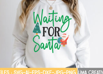 Waiting For Santa T-shirt Design,Christmas SVG Bundle, Christmas SVG, Merry Christmas SVG, Christmas Ornaments svg, Winter svg, Santa svg, Funny Christmas Bundle svg Cricut CHRISTMAS SVG Bundle, CHRISTMAS Clipart, Christmas