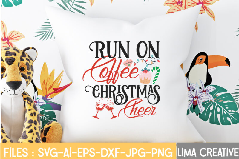 Run On Coffee Christmas Cheer T-shirt Design,Christmas SVG Bundle, Christmas SVG, Merry Christmas SVG, Christmas Ornaments svg, Winter svg, Santa svg, Funny Christmas Bundle svg Cricut CHRISTMAS SVG Bundle, CHRISTMAS