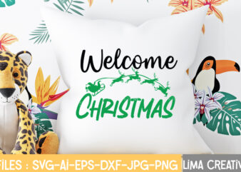 Welcome Christmas T-shirt Design,Christmas SVG Bundle, Christmas SVG, Merry Christmas SVG, Christmas Ornaments svg, Winter svg, Santa svg, Funny Christmas Bundle svg Cricut CHRISTMAS SVG Bundle, CHRISTMAS Clipart, Christmas Svg