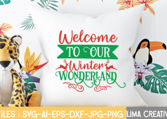 Welcome To Our Winter Wonderland T-shirt Design,Christmas SVG Bundle, Christmas SVG, Merry Christmas SVG, Christmas Ornaments svg, Winter svg, Santa svg, Funny Christmas Bundle svg Cricut CHRISTMAS SVG Bundle, CHRISTMAS