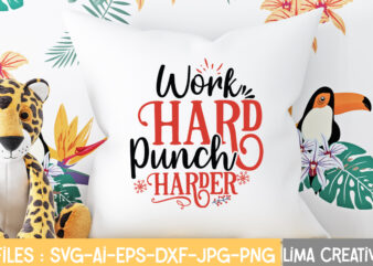 Work Hard Punch Harder T-shirt Design,Christmas SVG Bundle, Christmas SVG, Merry Christmas SVG, Christmas Ornaments svg, Winter svg, Santa svg, Funny Christmas Bundle svg Cricut CHRISTMAS SVG Bundle, CHRISTMAS Clipart,