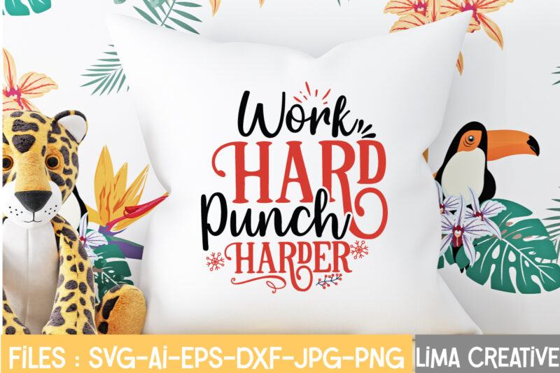 Work Hard Punch Harder T-shirt Design,Christmas SVG Bundle, Christmas SVG, Merry Christmas SVG, Christmas Ornaments svg, Winter svg, Santa svg, Funny Christmas Bundle svg Cricut CHRISTMAS SVG Bundle, CHRISTMAS Clipart,