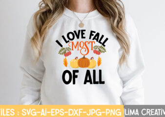 I Love Fall Most Of All T-shirt Design,fall t-shirt design, fall t-shirt designs, fall t shirt design ideas, cute fall t shirt designs, fall festival t shirt design ideas, fall