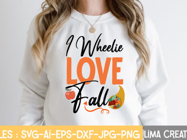 I wheelie love fall t-shirt design,fall t-shirt design, fall t-shirt designs, fall t shirt design ideas, cute fall t shirt designs, fall festival t shirt design ideas, fall harvest t