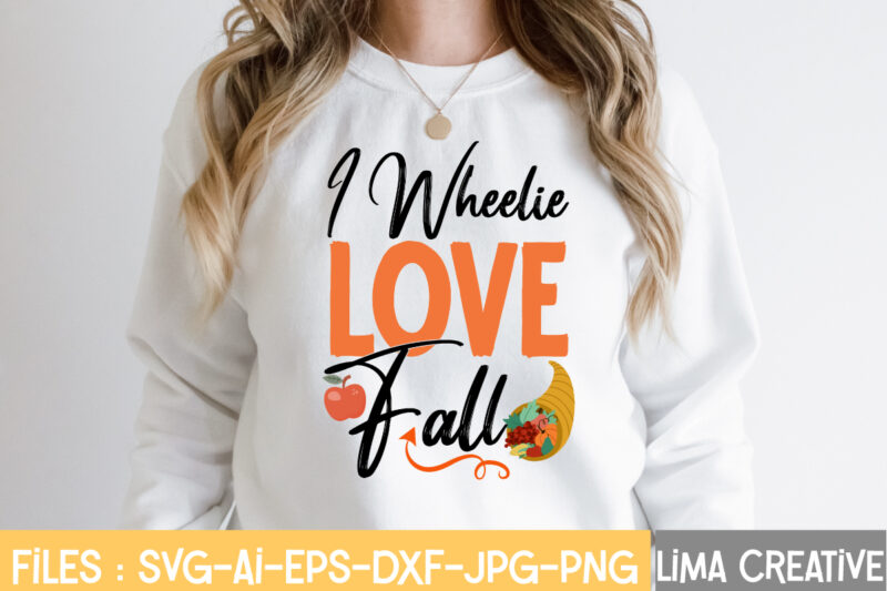 I Wheelie love Fall T-shirt Design,fall t-shirt design, fall t-shirt designs, fall t shirt design ideas, cute fall t shirt designs, fall festival t shirt design ideas, fall harvest t